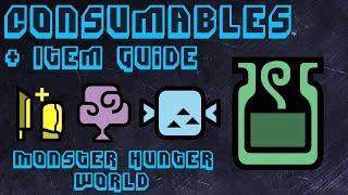 Consumables and Item Guide  Organization Tips  Monster Hunter World [upl. by Mccarthy]