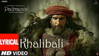 Padmaavat Khalibali Lyrical Video Song  Deepika Padukone  Shahid Kapoor  Ranveer Singh [upl. by Celisse]