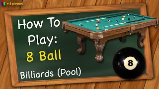 How to play 8 Ball Billiards  Pool [upl. by Alric19]