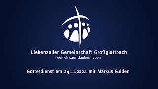 Gottesdienst am 24112024 mit Markus Gulden [upl. by Lenhart]