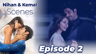 Nihan amp Kemal Scenes  Episode 2 💞 Endless Love [upl. by Asiled378]