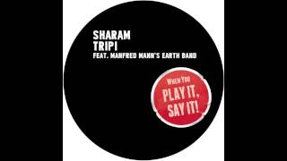 Sharam feat Manfred Manns Earth Band  Tripi Original Mix Play It Say It  PLAY001 OFFICIAL [upl. by Revorg]