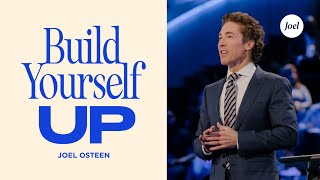 Build Yourself Up  Joel Osteen [upl. by Koloski]