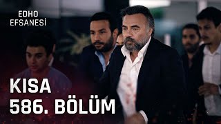 EDHO Efsanesi  Kısa 586 Bölüm [upl. by Manup]