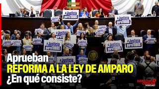 Aprueban REFORMA a la LEY DE AMPARO ¿En qué consiste 🎙15 [upl. by Adihaj]