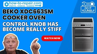 Beko XDC663SM Cooker Oven Control Knob Has Become Really Stiff  Beko Cooker Oven Troubleshooting [upl. by Deyas868]