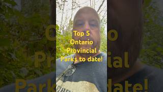 Top 5 Ontario Provincial Parks to date ontarioparks camping [upl. by Fleming710]