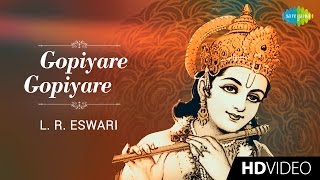 Gopiyare Gopiyare  கோபியரே கோபியரே  Tamil Devotional Video Song  L R Eswari  Krishnan Songs [upl. by Ellehcirt]