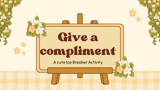 Give a Compliment A Cute Icebreaker Activity for Seminars and Classrooms [upl. by Anauqat]