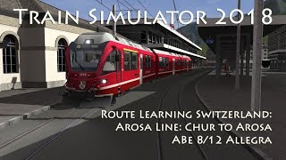 Train Simulator 2018  Route Learning Switzerland Arosa Line  Chur to Arosa ABe 812 Allegra [upl. by Aihsot]