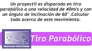 Tiro Parabólico  ejemplo1 Fisica prepa [upl. by Dutch]