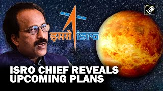 From Venus mission to human spaceflight ISRO Chief S Somanath reveals India’s upcoming missions [upl. by Zetnwahs]