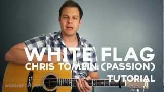 White Flag  Tutorial Chris Tomlin Matt Redman Jason Ingram Matt Maher [upl. by Ronnholm]