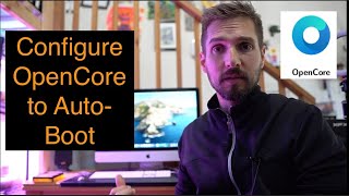 OpenCore  Configuring AutoBoot on Startup [upl. by Nikolaos]