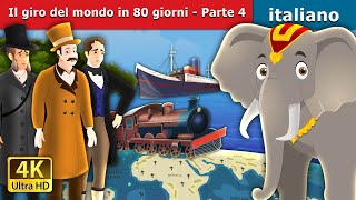 Il giro del mondo in 80 giorni  Parte 4  Around the World in 80 days  Part 4  Fiabe Italiane [upl. by Ahseekal]