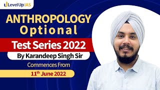 Anthropology Optional  Test Series 2022  By Karandeep Singh Sir  Commences from 11th June 2022 [upl. by Rasmussen]