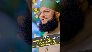 Gali Gali Saj Gayi Part 02 Is Now Leading the quotYouTube Trendsquot in Pakistan  Hafiz Tahir Qadri [upl. by Stace610]