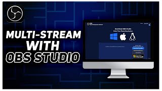 How To Multi Stream with OBS Studio Free  2024 [upl. by Rosenzweig]