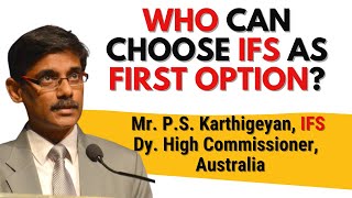 Why IFS  Mr PS Karthigeyan IFS Dy High Commissioner Australia [upl. by Enrev]