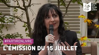 Partir en Livre  Lémission du 15 juillet [upl. by Latsyek]