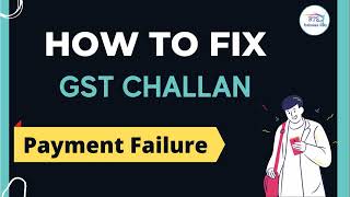 GST Challan payment failure  How to Fix GST challan payment failure  GST Challan payment [upl. by Niffirg]