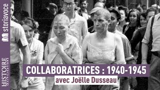 19401945  Les femmes et la Collaboration avec Joëlle Dusseau [upl. by Kresic]