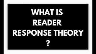 Reader Response Theory [upl. by Llerahs]