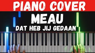 MEAU  Dat Heb Jij Gedaan Piano Cover [upl. by Introk]