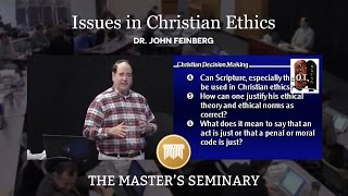 Lecture 1 Issues in Christian Ethics  Dr John Feinberg [upl. by Lambart288]