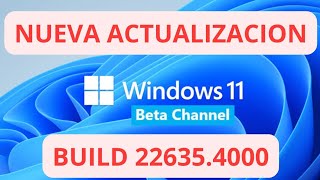 ✅NUEVA ACTUALIZACION CANAL BETA ✅ WINDOWS 11 build 226354000 [upl. by Ireva]