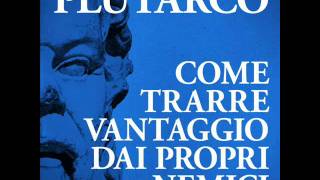 AudiolibroPlutarcoCome trarre vantaggio dai propri nemici [upl. by Burr]