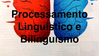 Processamento Linguístico e Bilinguismo [upl. by Arriat]