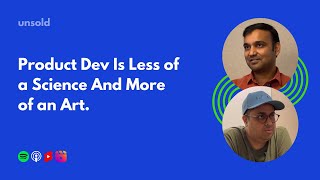 Unsold Podcast Talking SaaS Product Development ft Nishant Kumar [upl. by Nerej55]