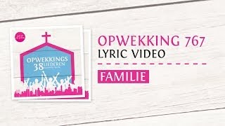 Opwekking 767  Familie  CD38 lyric video [upl. by Eerac273]