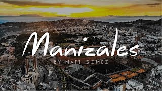 Manizales 4k by Matt Gomez Dron reel [upl. by Notsniw]