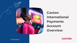 Caxton International Payments Account Overview [upl. by Anaidiriv]