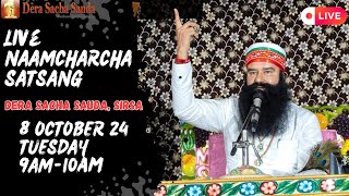 Sirsa  08 October 2024  Live Naamcharcha Satsang  SaintMSGInsan [upl. by Ajim576]