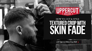 Haircut Tutorial How To Cut and Style a Textured Crop with Skin Fade  Uppercut Deluxe  Easy Hold [upl. by Eelitan161]