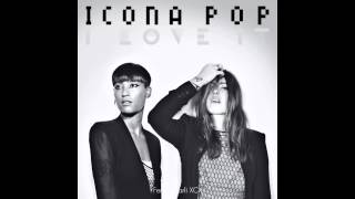 Icona Pop  I Love It feat Charli XCX Clean [upl. by Standush814]