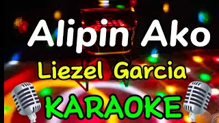 Alipin Ako  Liezel Garcia Karaoke TripleKKaraoke [upl. by Nyvek260]