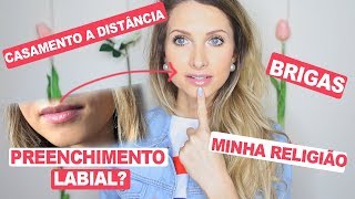 FIZ PREENCHIMENTO LABIAL QUAL MINHA RELIGIÃO CASAMENTO A DISTÂNCIA e mais LooResponde [upl. by Cacka]