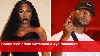 Booba s’en prend vertement à Aya Nakamura [upl. by Acitel100]