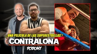 ¿¿¿QUÉ La película de Las Superestrellas de la Lucha Libre ES UNA REALIDAD  Contralona Podcast [upl. by Oslec]