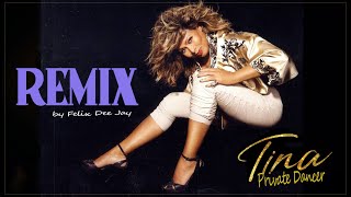 TINA TURNER  Private Dancer REMIX by Felix [upl. by Buffo538]