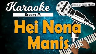 Karaoke HEI NONA MANIS  Broery Marantika  Music By Lanno Mbauth [upl. by Arded]