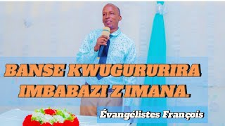 UGURURIRA IMBABAZI ZIMANA Par Évangéliste François à léglise Pentecôte gikungu [upl. by Fleck]