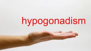 How to Pronounce hypogonadism  American English [upl. by Fee]