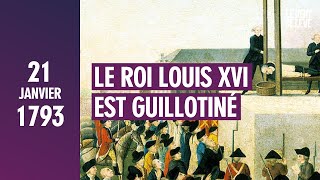 LE 21 JANVIER 1793 LE ROI LOUIS XVI EST GUILLOTINÉ [upl. by Chatwin922]