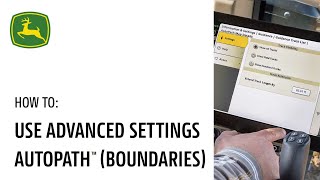 AutoPath™ Boundaries Advanced Settings  John Deere [upl. by Jori]