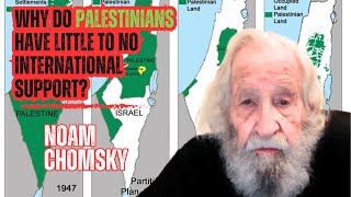 Why do Palestinians lack substantial international support  Noam Chomsky [upl. by Anihta]